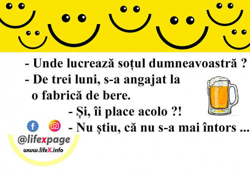 Banc: Soțul s-a angajat la o fabrică de bere.