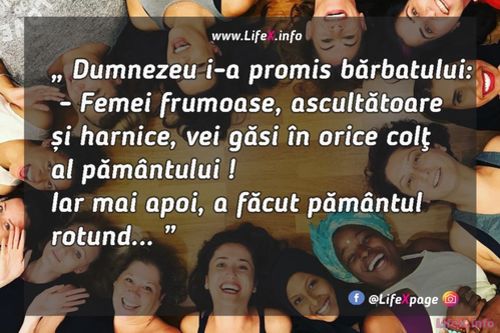 Femei frumoase, ascultătoare și harnice, vei găsi în orice colț al...