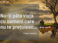 Nu-ți păta viața cu oameni care nu te prețuiesc...