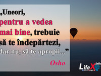 Uneori, pentru a vedea mai bine, trebuie să te îndepărtezi