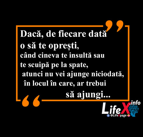 Dacă de fiecare dată o să te oprești, când cineva...