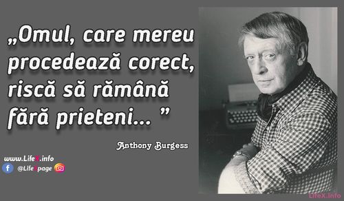 Omul, care mereu procedează corect, riscă să rămână fără prieteni...